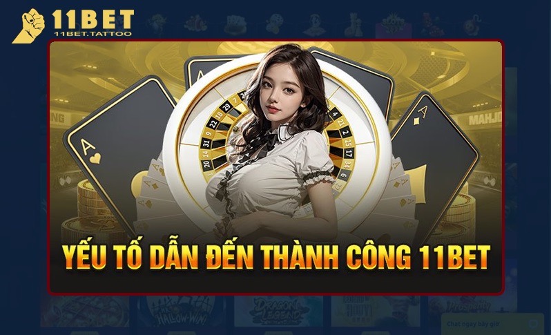 Yếu tố dẫn đến sự phát triển vượt bật 11bet hiện nay
